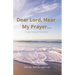 "Dear Lord, Hear My Prayer...": Prayer Request Notebook