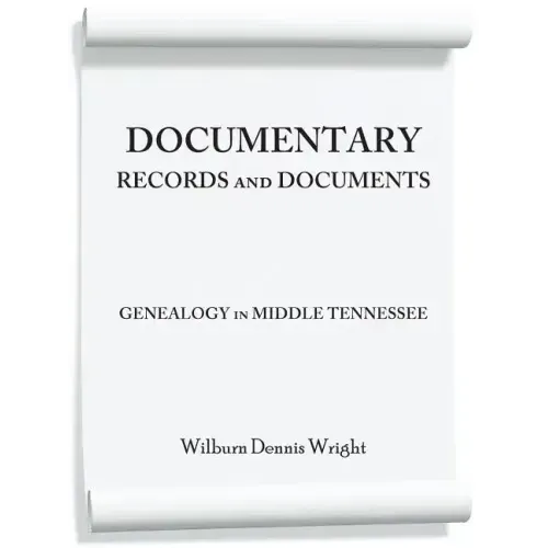 Documentary Records and Documents: Genealogy in Middle Tennessee
