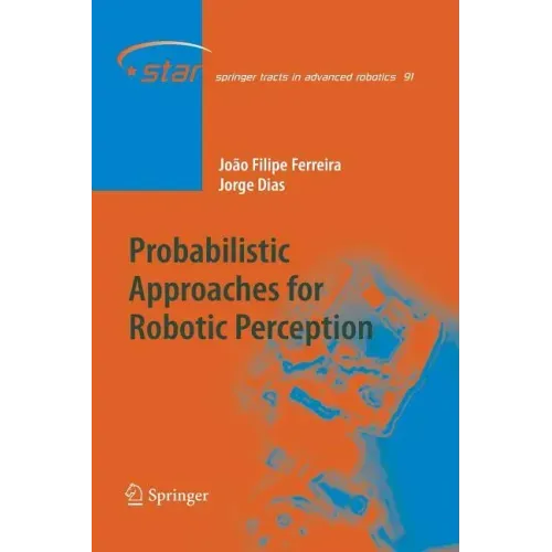 Probabilistic Approaches to Robotic Perception