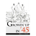 Growin' Up in '45