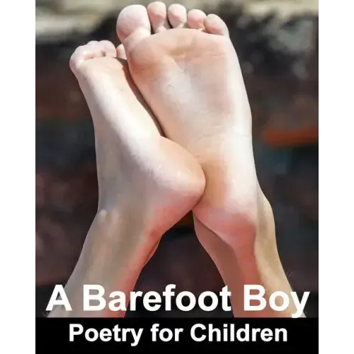 A Barefoot Boy: Poetry for Children