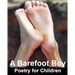 A Barefoot Boy: Poetry for Children