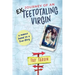 Journey of an EX-Teetotaling Virgin: a memoir based on a true story