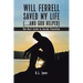 Will Ferrell Saved My Life (...and God Helped): One Man's Guide to Suicide Prevention
