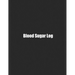 Blood Sugar Log: Simple Weekly Logs To Track Important Daily Glucose Readings One-Year Tracker For Diabetics BONUS Coloring Pages!
