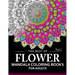 The Best of Flower Mandala Coloring Books for Adults Volume 1: A Stress Management Coloring Book For Adults
