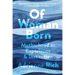 Of Woman Born: Motherhood as Experience and Institution