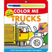 Color Me: Trucks: Paint the Pictures Again and Again!