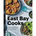East Bay Cooks: Signature Recipes from the Best Restaurants, Bars, and Bakeries