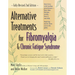 Alternative Treatments for Fibromyalgia & Chronic Fatigue Syndrome