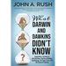 What Darwin and Dawkins Didn't Know: Epigenetics, Symbiosis, Hybridization, Quantum Biology, Topobiology, the Sugar Code, and the Origin of Species