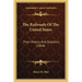 The Railroads Of The United States: Their History And Statistics (1868)