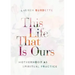 This Life That Is Ours: Motherhood as Spiritual Practice