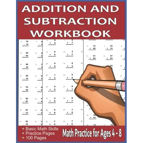 Addition and Subtraction Workbook: Math Practice for Ages 4-8