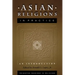 Asian Religions in Practice: An Introduction