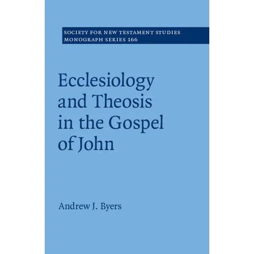 Ecclesiology and Theosis in the Gospel of John