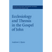 Ecclesiology and Theosis in the Gospel of John