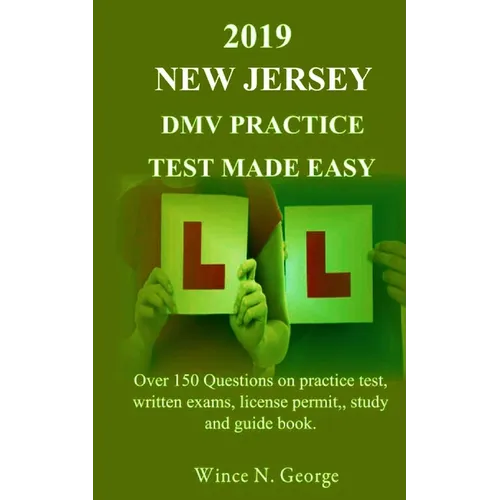 2019 New Jersey DMV Practice Test made Easy: Over 150 Questions on practice test, written exams, license permit, study and guide book