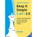 Keep It Simple 1.E4 2.0: A Rich and Dynamic Chess Opening Repertoire for White