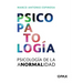 Psicopatología: Psicología de la Anormalidad