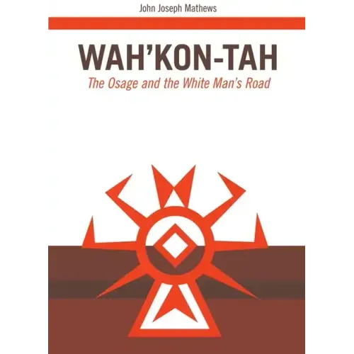 Wah'kon-Tah, Volume 3: The Osage and the White Man's Road