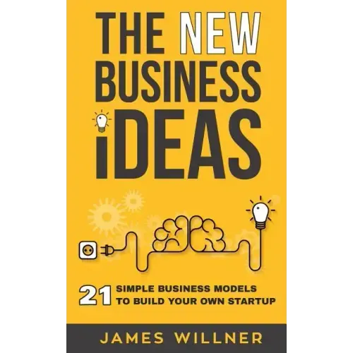 New Business Ideas: 21 Simple Business Models to Build Your Own Startup