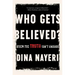 Who Gets Believed?: When the Truth Isn't Enough