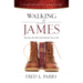 Walking with James: Becoming the Man God Intends You to Be
