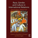 Race, Gender, and Culture in International Relations: Postcolonial Perspectives