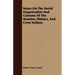 Notes On The Social Organization And Customs Of The Mandan, Hidatsa, And Crow Indians