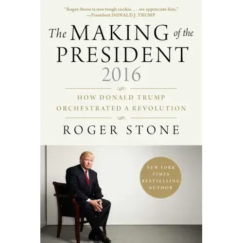 The Making of the President 2016: How Donald Trump Orchestrated a Revolution