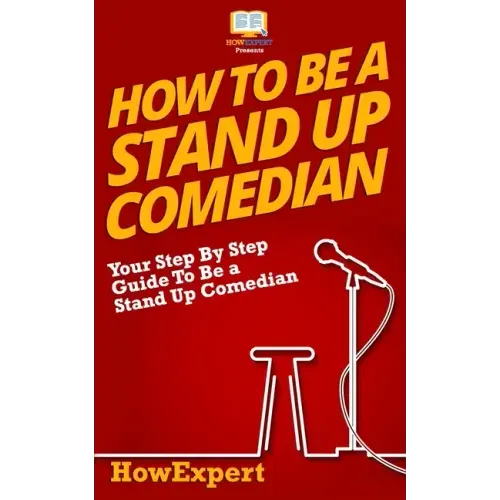 How To Be a Stand Up Comedian