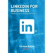 LinkedIn for Business: Mastering the Art of Social Branding