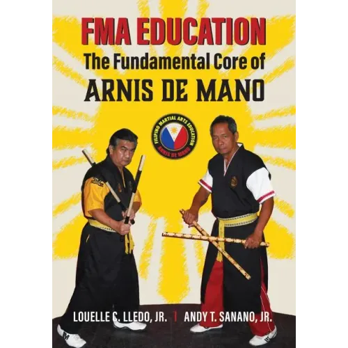 FMA Education: The Fundamental Core of Arnis de Mano