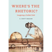 Where's the Rhetoric?: Imagining a Unified Field
