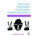 Play and Friendship in Inclusive Autism Education: Supporting Learning and Development