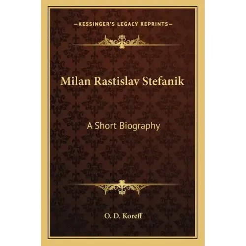 Milan Rastislav Stefanik: A Short Biography
