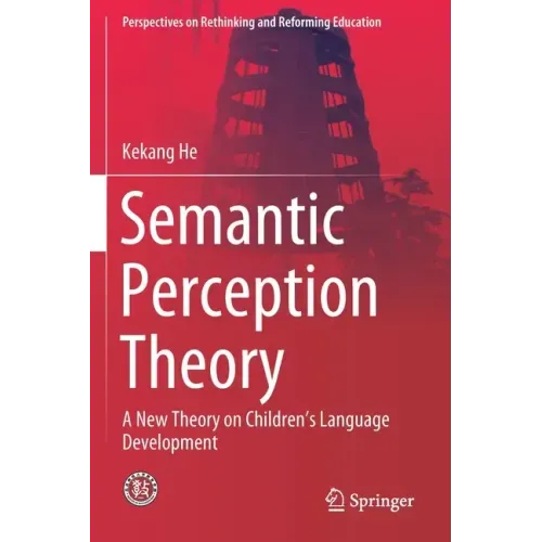 Semantic Perception Theory: A New Theory on Children's Language Development