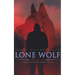 The Lone Wolf Collection - 5 Detective Novels in One Edition: The Lone Wolf, The False Faces, Alias The Lone Wolf, Red Masquerade & The Lone Wolf Retu