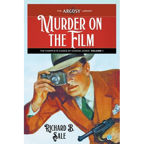Murder on the Film: The Complete Cases of Candid Jones, Volume 1