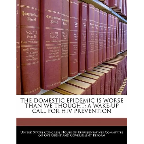 The Domestic Epidemic Is Worse Than We Thought: A Wake-Up Call for HIV Prevention