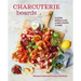 Charcuterie Boards: Platters, Boards, Plates and Simple Recipes to Share