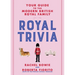 Royal Trivia: Your Guide to the Modern British Royal Family
