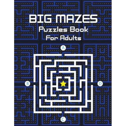 Big Mazes Puzzles Book For Adults: Challenge and Fun for your Brain, Star Mazes, Double Mazes, Quad Mazes Level Mazes Books for Beginner to Expert, Mi