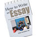 How to Write an Essay: For Students Using English as a First and Second Language