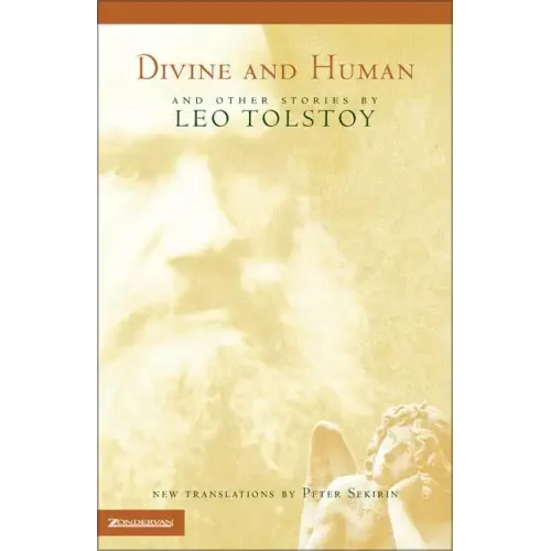Divine and Human: And Other Stories by Leo Tolstoy