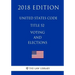 United States Code - Title 52 - Voting and Elections (2018 Edition)
