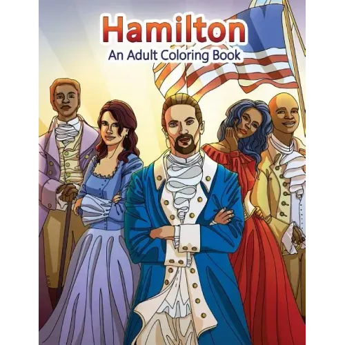 Hamilton: An Adult Coloring Book