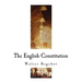 The English Constitution: The Constitution of the United Kingdom