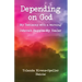 Depending on God: [My Testimony with a warning]